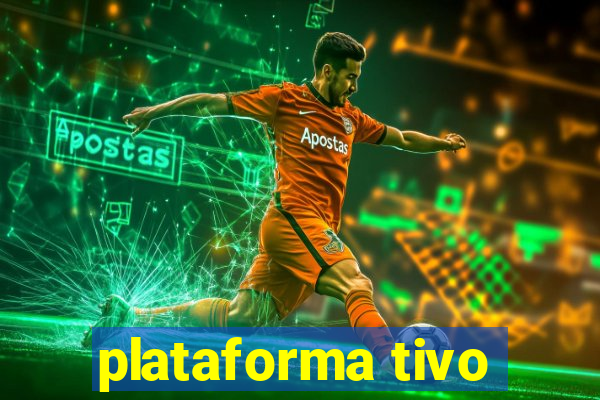 plataforma tivo